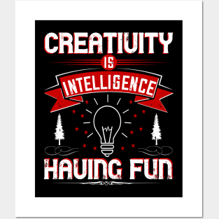 Creativity is Intelligence Having Fun Posters and Art